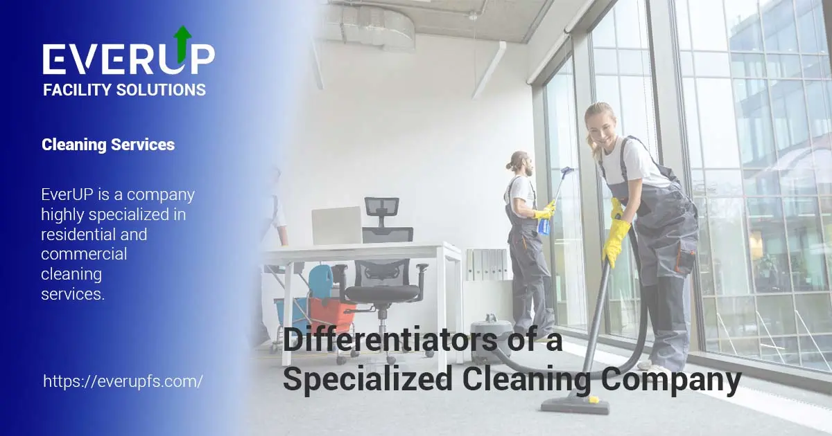 Differentiators of a Specialized Cleaning Company