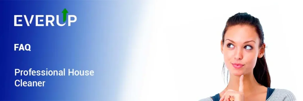 FAQ About Professional House Cleaner in Ashland - EverUp Facility Solutions